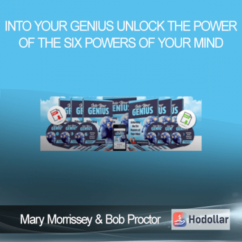Mary Morrissey & Bob Proctor - Into Your Genius - Unlock The Power of The Six Powers of Your Mind