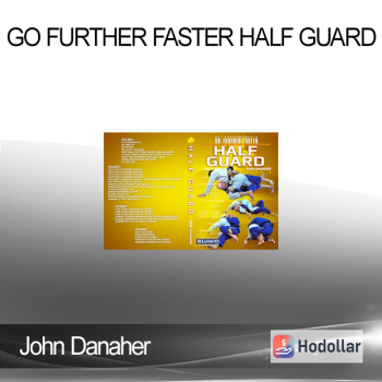 John Danaher - Go Further Faster Half Guard