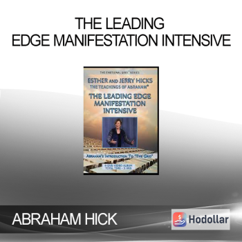 ABRAHAM HICK - The Leading Edge Manifestation Intensive