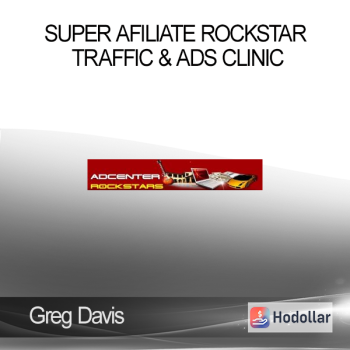 Greg Davis - Super Afiliate Rockstar Traffic & Ads Clinic