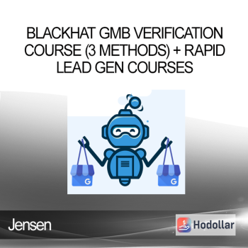 Jensen - Blackhat GMB Verification Course (3 Methods) + Rapid Lead Gen Courses
