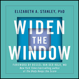 Elizabeth A. Stanley PhD - Widen the Window: Training Your Brain and Body to Thrive During Stress and Recover from Trauma