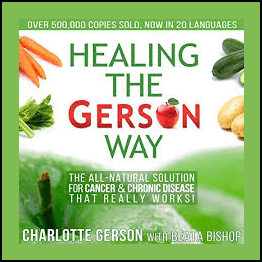 Charlotte Gerson - Healing the Gerson Way: The All-Natural Solution for Cancer & Chronic Disease