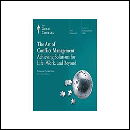 Art of Conflict Management: Achieving Solutions for Life, Work, and Beyond