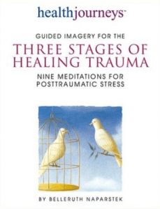 Belleruth Naparstek - Three Stages Of Healing Trauma