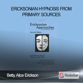 Betty Alice Erickson Ericksonian Hypnosis From Primary Sources