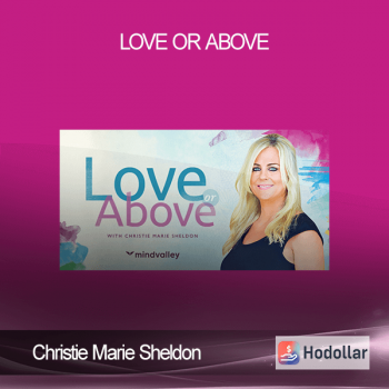 Christie Marie Sheldon – Love or Above