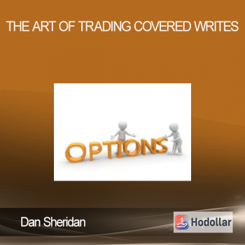 Dan Sheridan - The Art of Trading Covered Writes