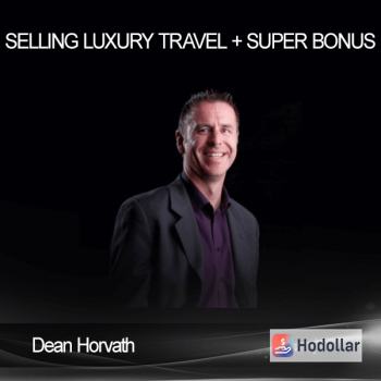 Dean Horvath – Selling Luxury Travel + SUPER BONUS