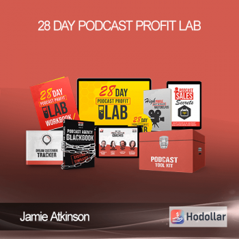 Jamie Atkinson – 28 Day Podcast Profit LAB