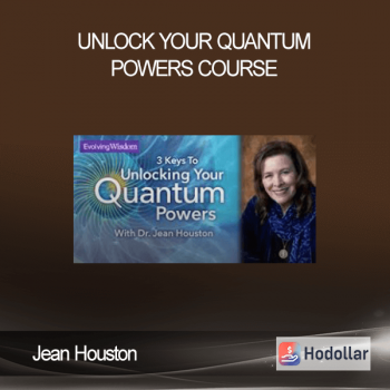 Jean Houston - Unlock Your Quantum Powers Course