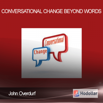 John Overdurf - Conversational Change Beyond Words
