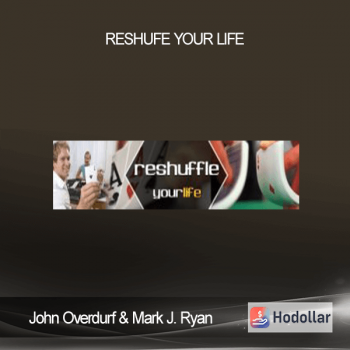 John Overdurf & Mark J. Ryan – Reshufe Your Life