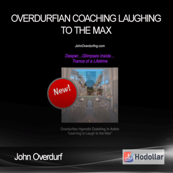 John Overdurf – Overdurfian Coaching – Laughing to the Max