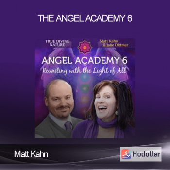 Matt Kahn – The Angel Academy 6