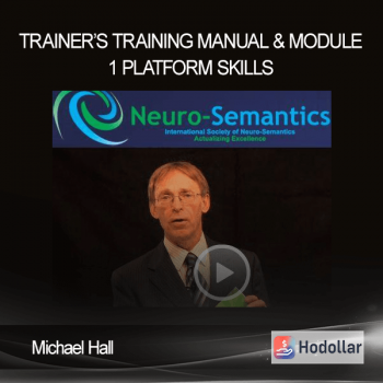 Michael Hall - Trainer’s Training Manual & Module 1 - Platform Skills