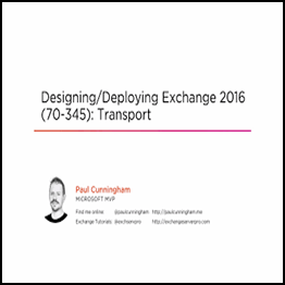 Pluralsight - Deploying Exchange 2016 (70-345)