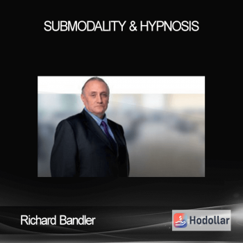 Richard Bandler - Submodality & Hypnosis