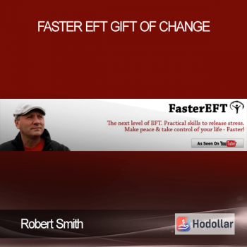 Robert Smith - Faster EFT - Gift of Change