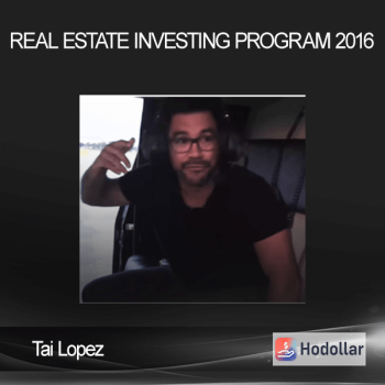 Tai Lopez – Real Estate Investing Program 2016