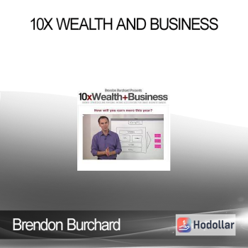Brendon Burchard - 10x Wealth and Business