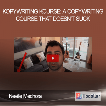 Neville Medhora - Kopywriting Kourse: A Copywriting Course That Doesn’t Suck