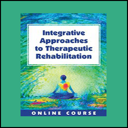 Betsy Shandalov. Ralph Dehner. Ross LaBossiere - Integrative Approaches To Therapeutic Rehabilitation