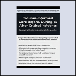 Carrie Steiner - Trauma-Informed Care Before, During, & After Critical Incidents