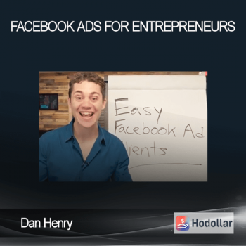 Dan Henry - Facebook Ads For Entrepreneurs