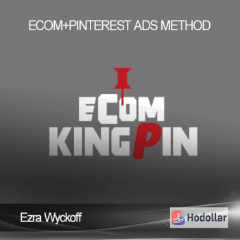 Ezra Wyckoff – ECOM+PINTEREST ADS METHOD