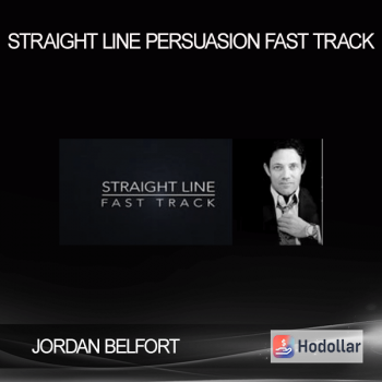 JORDAN BELFORT - STRAIGHT LINE PERSUASION FAST TRACK