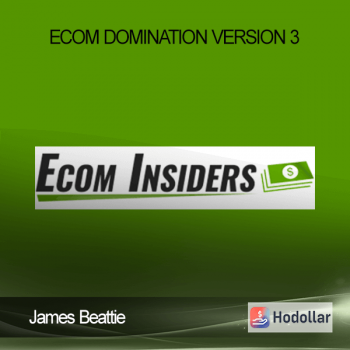 James Beattie - Ecom Domination Version 3
