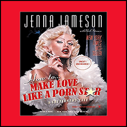Jenna Jameson & Nell Strauss - How To Make Love Like A Pom Star A Cautionary Tale