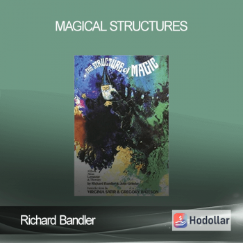 Richard Bandler – Magical Structures