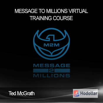Ted McGrath – Message To Millions Virtual Training Course