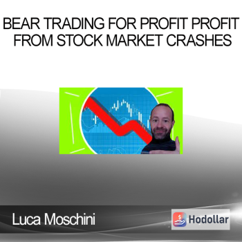 Luca Moschini – Bear Trading For Profit Profit From Stock Market Crashes