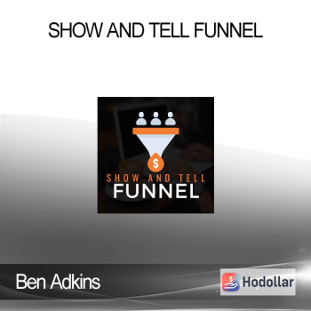 Ben Adkins - Show And Tell Funnel