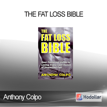 Anthony Colpo - The Fat Loss Bible