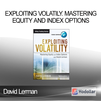 David Lerman - Exploiting Volatily. Mastering Equity and Index Options
