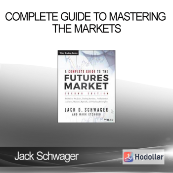 Jack Schwager - Complete Guide To Mastering The Markets