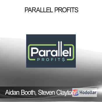 DOWNLOAD INSTANTLY PLEASE WATCH PROOF CONTENT BELOW: Parallel Profits - Aidan Booth and Steven Clayton