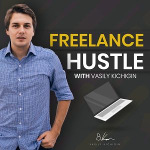 Vasily Kichigin - Freelance Hustle