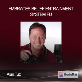 Alan Tutt – EmBRACES Belief Entrainment System Fu