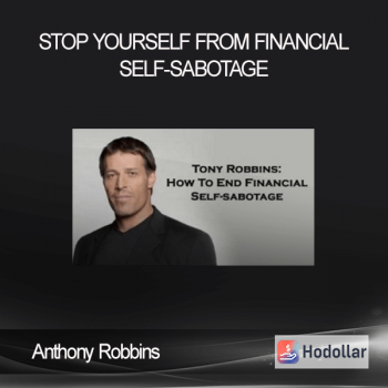 Anthony Robbins - Stop Yourself from Financial Self-Sabotage
