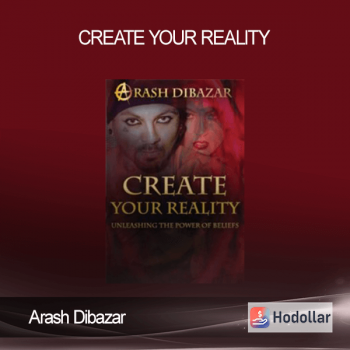 Arash Dibazar - Create Your Reality