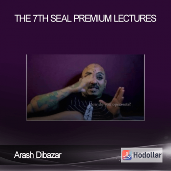 Arash Dibazar - The 7th Seal Premium Lectures