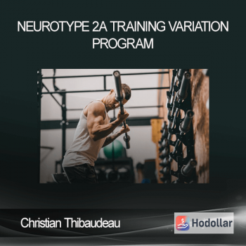 Christian Thibaudeau - Neurotype 2A Training variation program