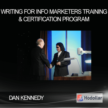 DAN KENNEDY - WRITING FOR INFO MARKETERS TRAINING & CERTIFICATION PROGRAM
