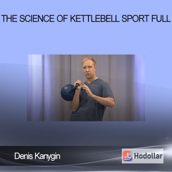Denis Kanygin - The Science Of Kettlebell Sport - Full