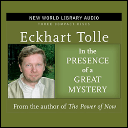 Eckhart Tolle-In The Presence Of A Great Mystery
